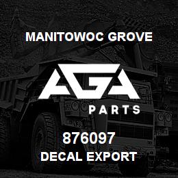 876097 Manitowoc Grove DECAL EXPORT | AGA Parts