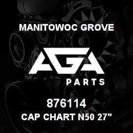 876114 Manitowoc Grove CAP CHART N50 27' | AGA Parts