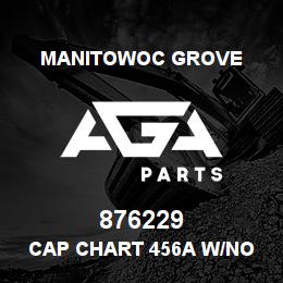 876229 Manitowoc Grove CAP CHART 456A W/NO JIB | AGA Parts