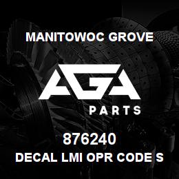 876240 Manitowoc Grove DECAL LMI OPR CODE SWITCH | AGA Parts