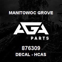 876309 Manitowoc Grove DECAL - HCAS | AGA Parts