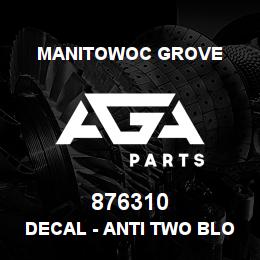 876310 Manitowoc Grove DECAL - ANTI TWO BLOCK | AGA Parts