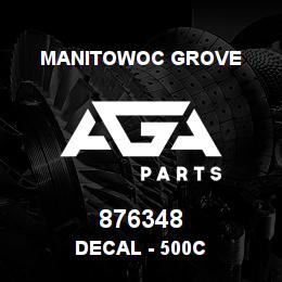 876348 Manitowoc Grove DECAL - 500C | AGA Parts