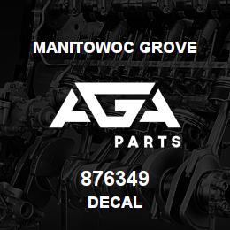 876349 Manitowoc Grove DECAL | AGA Parts