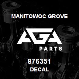 876351 Manitowoc Grove DECAL | AGA Parts