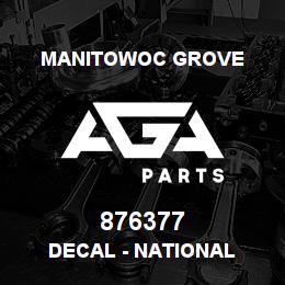 876377 Manitowoc Grove DECAL - NATIONAL | AGA Parts