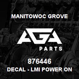 876446 Manitowoc Grove DECAL - LMI POWER ON / OFF | AGA Parts