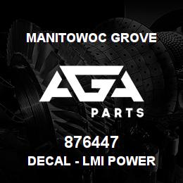 876447 Manitowoc Grove DECAL - LMI POWER | AGA Parts
