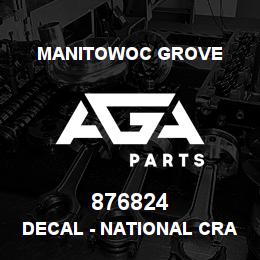 876824 Manitowoc Grove DECAL - NATIONAL CRANE | AGA Parts