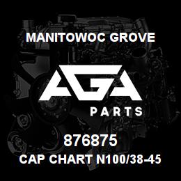 876875 Manitowoc Grove CAP CHART N100/38-45 W/WINCH | AGA Parts