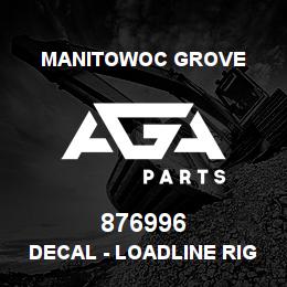 876996 Manitowoc Grove DECAL - LOADLINE RIGGING | AGA Parts