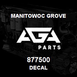 877500 Manitowoc Grove DECAL | AGA Parts