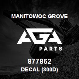 877862 Manitowoc Grove DECAL (800D) | AGA Parts