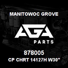 878005 Manitowoc Grove CP CHRT 14127H W30'J FULL SPAN | AGA Parts