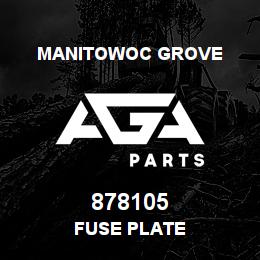 878105 Manitowoc Grove FUSE PLATE | AGA Parts