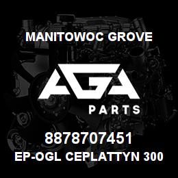 8878707451 Manitowoc Grove EP-OGL CEPLATTYN 300 | AGA Parts