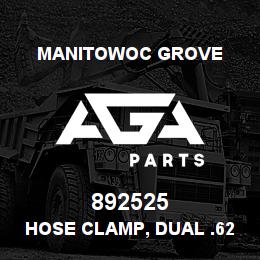 892525 Manitowoc Grove HOSE CLAMP, DUAL .625 DIA. | AGA Parts