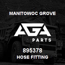 895378 Manitowoc Grove HOSE FITTING | AGA Parts