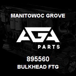 895560 Manitowoc Grove BULKHEAD FTG | AGA Parts