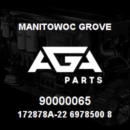 90000065 Manitowoc Grove 172878A-22 6978500 89 | AGA Parts
