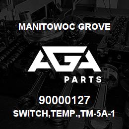 90000127 Manitowoc Grove SWITCH,TEMP.,TM-5A-120-R/5WL | AGA Parts
