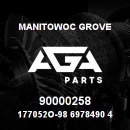 90000258 Manitowoc Grove 177052O-98 6978490 44 | AGA Parts