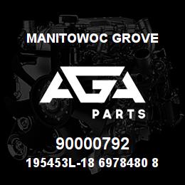 90000792 Manitowoc Grove 195453L-18 6978480 80 | AGA Parts