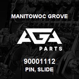 90001112 Manitowoc Grove PIN, SLIDE | AGA Parts