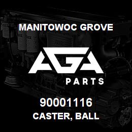 90001116 Manitowoc Grove CASTER, BALL | AGA Parts