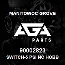 90002823 Manitowoc Grove SWITCH-5 PSI NC HOBBS | AGA Parts