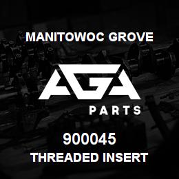 900045 Manitowoc Grove THREADED INSERT | AGA Parts