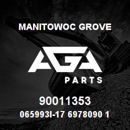 90011353 Manitowoc Grove 065993I-17 6978090 122 | AGA Parts