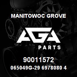 90011572 Manitowoc Grove 065049G-29 6978080 41 | AGA Parts