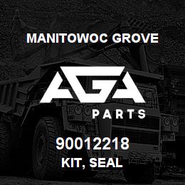 90012218 Manitowoc Grove KIT, SEAL | AGA Parts