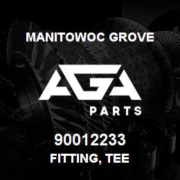 90012233 Manitowoc Grove FITTING, TEE | AGA Parts