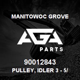 90012843 Manitowoc Grove PULLEY, IDLER 3 - 5/8 C/1 | AGA Parts