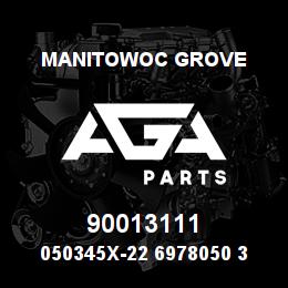 90013111 Manitowoc Grove 050345X-22 6978050 31 | AGA Parts