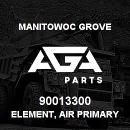 90013300 Manitowoc Grove ELEMENT, AIR PRIMARY | AGA Parts