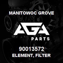 90013572 Manitowoc Grove ELEMENT, FILTER | AGA Parts
