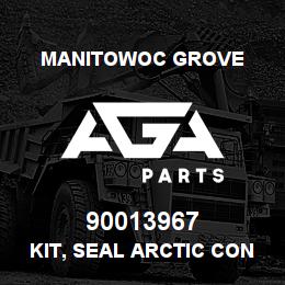 90013967 Manitowoc Grove KIT, SEAL ARCTIC CONVERSION | AGA Parts
