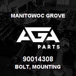 90014308 Manitowoc Grove BOLT, MOUNTING | AGA Parts