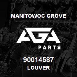90014587 Manitowoc Grove LOUVER | AGA Parts