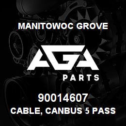 90014607 Manitowoc Grove CABLE, CANBUS 5 PASS. | AGA Parts
