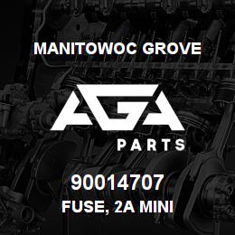 90014707 Manitowoc Grove FUSE, 2A MINI | AGA Parts