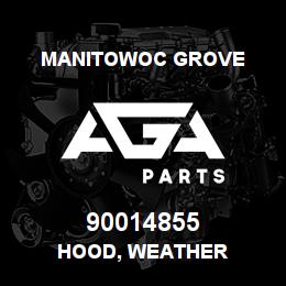 90014855 Manitowoc Grove HOOD, WEATHER | AGA Parts