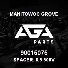 90015075 Manitowoc Grove SPACER, 8.5 500V | AGA Parts