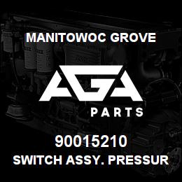 90015210 Manitowoc Grove SWITCH ASSY. PRESSURE 100 PSI | AGA Parts