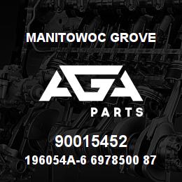90015452 Manitowoc Grove 196054A-6 6978500 87 | AGA Parts