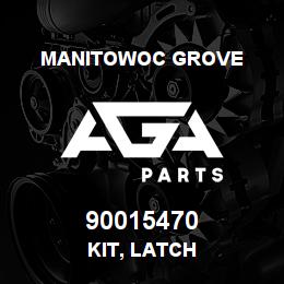 90015470 Manitowoc Grove KIT, LATCH | AGA Parts