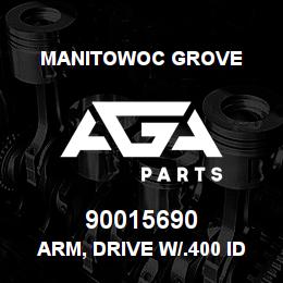 90015690 Manitowoc Grove ARM, DRIVE W/.400 ID. OR 10MM | AGA Parts